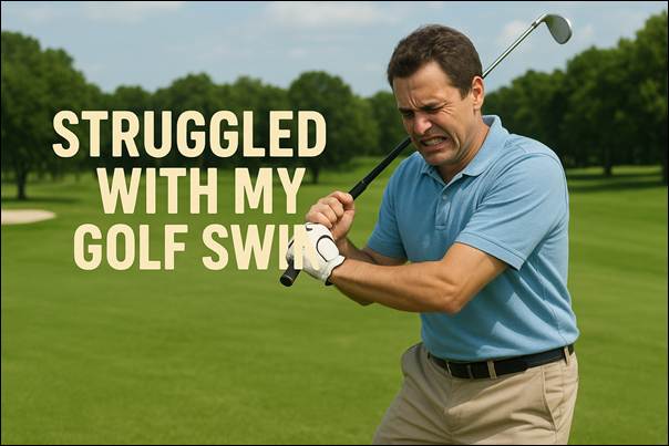 I STRUGGLED WITH MY GOLF SWING UNTIL I FOUND THIS SECRET
